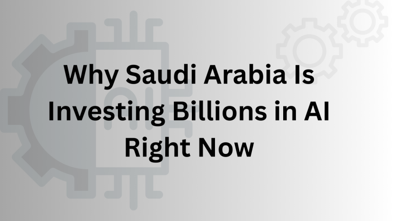 Why Saudi Arabia Is Investing Billions in AI Right Now Why Saudi Arabia Is Investing Billions in AI Right Now